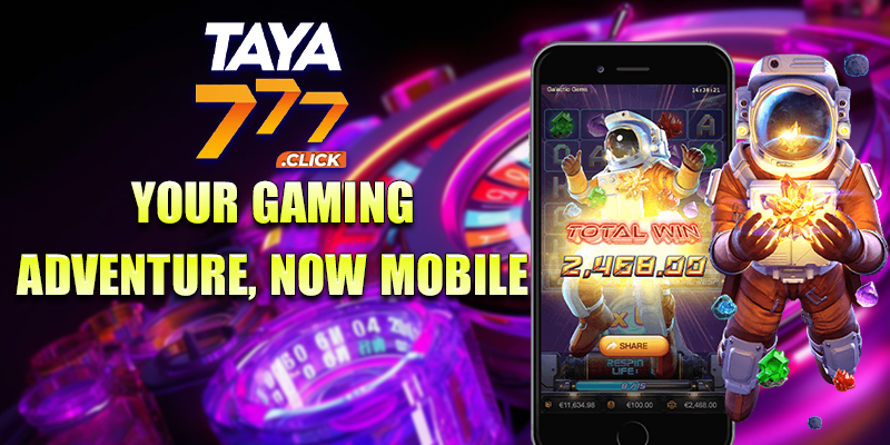 TAYA777 - Your gaming adventure, now mobile