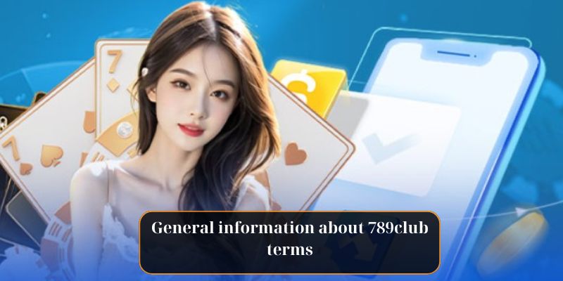 General Information About 789club Terms
