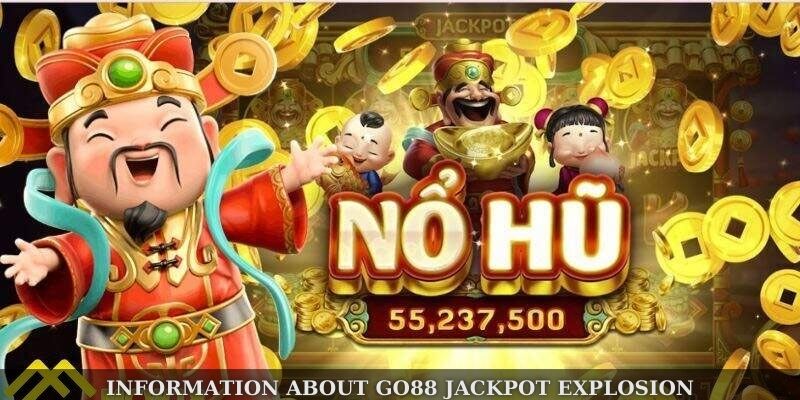 Information about Go88 jackpot explosion